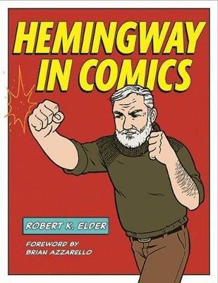 Hemingway in Comics - Robert K. Elder - cover