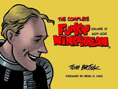 The Complete Funky Winkerbean, Volume 15, 2014-2016 - Batiuk - cover