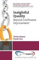 Insightful Quality: Beyond Continuous Improvement - Victor Sower,Frank Fair - cover