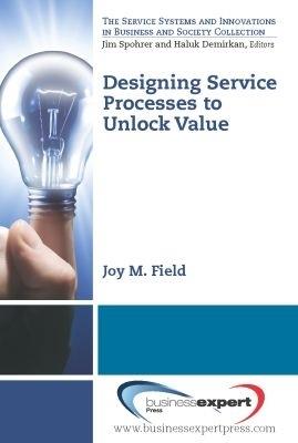 Service Process Design For Value Co-Creation - Joy M. Field - cover