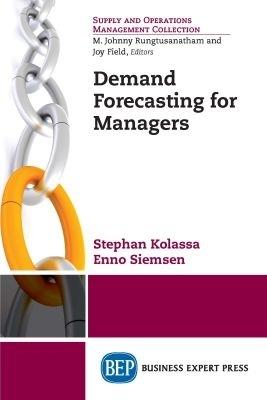 Demand Forecasting for Managers - Stephan Kolassa,Enno Siemsen - cover