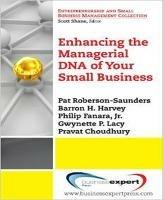 Enhancing the Managerial DNA of Your Small Business - Pat Roberson-Saunders - cover