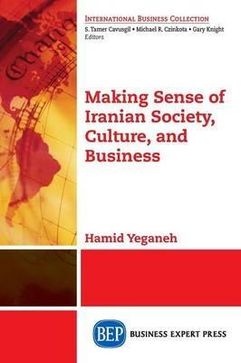 MAKING SENSE OF IRANIAN BUSINE - YEGANEH - cover