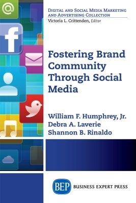 Fostering Brand Community Through Social Media - Jr. William F. Humphrey,Debra A. Laverie,Shannon B. Rinaldo - cover