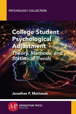 College Student Psychological Adjustment: Theory, Methods, and Statistical Trends - Jonathan F Mattanah - cover