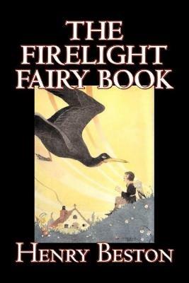 The Firelight Fairy Book by Henry Beston, Juvenile Fiction, Fairy Tales & Folklore, Anthologies - Henry Beston - cover