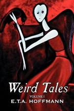 Weird Tales. Vol. I by E.T A. Hoffman, Fiction, Fantasy