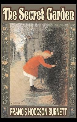 The Secret Garden by Frances Hodgson Burnett, Juvenile Fiction, Classics, Family - Francis Hodgson Burnett - cover