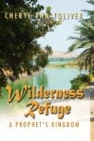 Wilderness Refuge: A Prophet's Kingdom - Cheryl Ann Toliver - cover