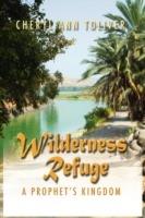 Wilderness Refuge: A Prophet's Kingdom - Cheryl Ann Toliver - cover