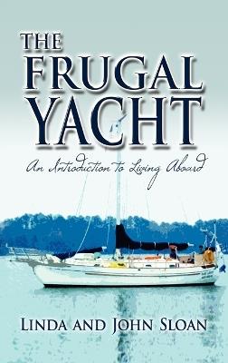 The Frugal Yacht - Linda And John Sloan - cover