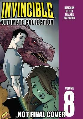 Invincible: The Ultimate Collection Volume 8 - Robert Kirkman - cover