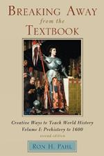 Breaking Away from the Textbook: Creative Ways to Teach World History
