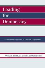 Leading For Democracy: A Case-Based Approach to Principal Preparation