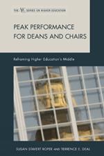 Peak Performance for Deans and Chairs: Reframing Higher Education's Middle