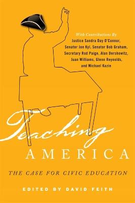 Teaching America: The Case for Civic Education - David J. Feith - cover