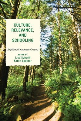 Culture, Relevance, and Schooling: Exploring Uncommon Ground - cover