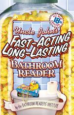 Uncle John's Fast-Acting, Long-Lasting Bathroom Reader