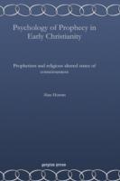 Psychology of Prophecy in Early Christianity: Prophetism and religious altered states of consciousness - Alan Humm - cover