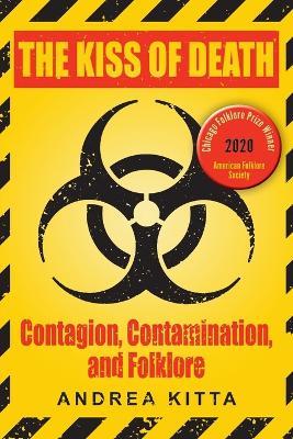 The Kiss of Death: Contagion, Contamination, and Folklore - Andrea Kitta - cover