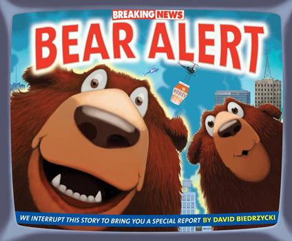 Breaking News: Bear Alert - David Biedrzycki - ebook