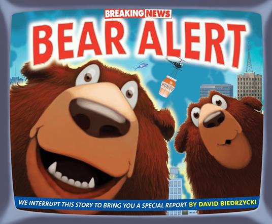 Breaking News: Bear Alert - David Biedrzycki - ebook