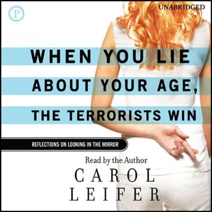 When You Lie about Your Age, the Terrorists Win