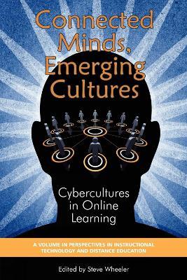 Connected Minds, Emerging Cultures: Cybercultures in Online Learning - cover