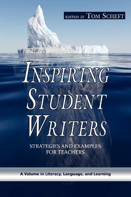 Inspiring Student Writers: Strategies and Examples for Teachers - cover