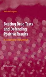 Beating Drug Tests and Defending Positive Results: A Toxicologist’s Perspective