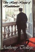 Sir Harry Hotspur of Humblethwaite - Anthony Trollope - cover