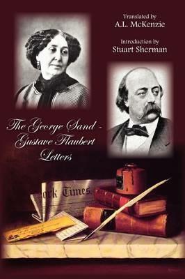 The George Sand-Gustave Flaubert Letters - George Sand and Gustave Flaubert - cover