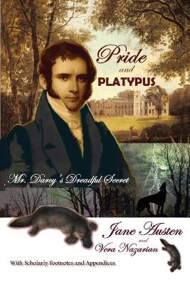 Pride and Platypus: Mr. Darcy's Dreadful Secret - Jane Austen,Vera Nazarian - cover