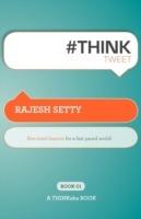 #ThinkTweet Book 1: Bite-sized Lessons for a Fast Paced World. - Rajesh Setty - cover