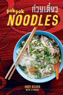 Pok Pok Noodles: Recipes from Thailand and Beyond - Andy Ricker - cover