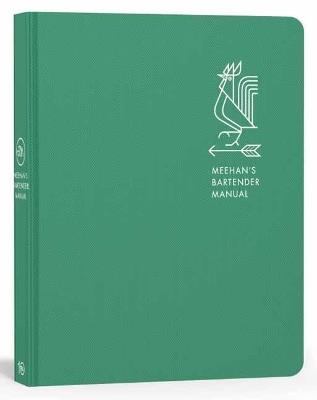 Meehan's Bartender Manual: [A Cocktail Reference and Recipe Book] - Jim Meehan - cover