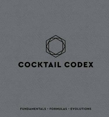 Cocktail Codex: Fundamentals, Formulas, Evolutions - Alex Day,Nick Fauchald - cover