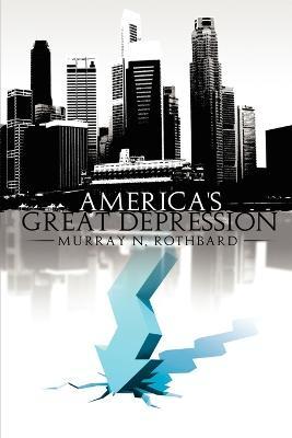 America's Great Depression - Murray N Rothbard - cover