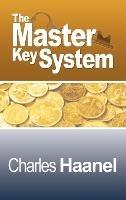 The Complete Master Key System (Now Including 28 Chapters) - Charles F Haanel - cover
