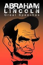 Abraham Lincoln: Great Speeches by Abraham Lincoln