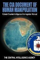 The CIA Document of Human Manipulation: Kubark Counterintelligence Interrogation Manual
