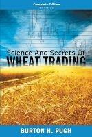 Science and Secrets of Wheat Trading: Complete Edition (Books 1-6)