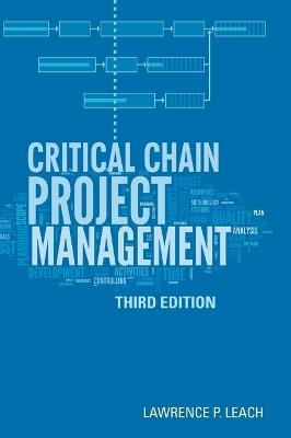 Critical Chain Project Management, Third Edition - Lawrence Leach - cover