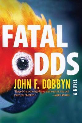 Fatal Odds: A Novel - John F. Dobbyn - cover