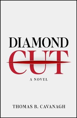 Diamond Cut: A Novel - Thomas B. Cavanagh - cover