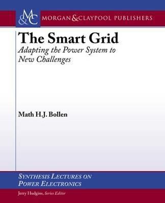 The Smart Grid: Adapting the Power System to New Challenges - Math Bollen - cover