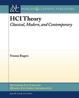 HCI Theory: Classical, Modern, and Contemporary - Yvonne Rogers - cover