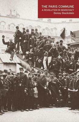 The Paris Commune: A Revolution in Democracy - Donny Gluckstein - cover