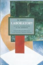 In Marx's Laboratory: Critical Interpretations Of The Grundrisse: Historical Materialism, Volume 48