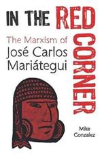 In The Red Corner: The Marxism of Jose Carlos Mariategui